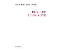 Eloge de l'inégalité - Jean-Philippe Delsol - Manitoba - broché - Essai