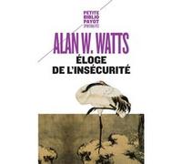 Alan W. Watts – Éloge de l'insécurité – Traduction Benjamin Guérif