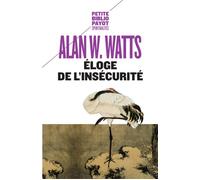 Alan W. Watts – Éloge de l'insécurité – Traduction Benjamin Guérif
