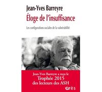 Éloge de l'insuffisance Les configurations sociales de la vulnérabilité - Jean-Yves Barreyre - Eres - broché - Essai