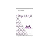 Éloge de l'objet Pour une philosophie de la marchandise - François Dagognet - Vrin - broché - Livre