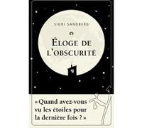 Eloge de l'obscurité Sigri Sandberg (Auteur)