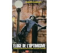 Eloge de l'optimisme - Quand les enthousiastes font bouger le monde