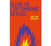 Eloge de l'optimisme sexuel: Préface de Joy Majdalani
