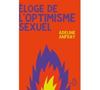 Adeline Anfray – Éloge de l'optimisme sexuel – Préface de Joy Majdalani – Broché