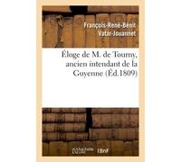 Éloge de M. de Tourny, ancien intendant de la Guyenne - François-René-Bénit Vatar-Jouannet - Hachette Bnf - broché - Livre