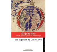 Eloge de Metz: Poème latin du XIe siècle suivi de quelques pièces sur le même sujet