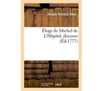 Éloge de Michel de L'Hôpital, discours Remi-J-H (Auteur)