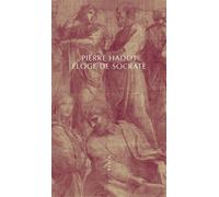 Éloge de Socrate - - Pierre Hadot - Allia - Essai