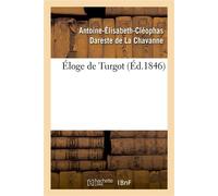 Éloge de Turgot - Antoine-Élisabeth-Cléophas Dareste de La Chavanne - Hachette Bnf - broché - Livre