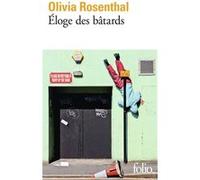 Éloge des bâtards Olivia Rosenthal (Auteur)