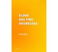 Éloge des fins heureuses - Coline Pierré - Daronnes - broché - Essai