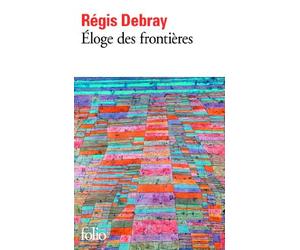 Éloge des frontières de Debray.Régis (2013) Poche