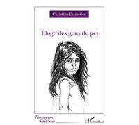 Éloge des gens de peu - Christian Dumotier - L'harmattan - broché - Poésie