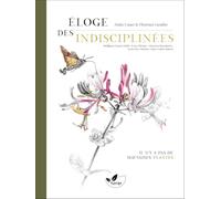 Eloge des indisciplinées - Il n’y a pas de mauvaises plantes