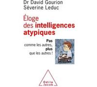 Eloge des intelligences atypiques David Gourion (Auteur), Séverine Leduc (Auteur)