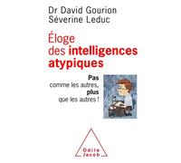 Eloge des intelligences atypiques Pas comme les autres plus que les autres - David Gourion - Odile Jacob - broché - Essai