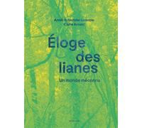 Annik Schnitzler – Éloge des lianes – Un monde méconnu – broché
