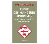 Eloge Des Mangeurs D'hommes - Loups, Ours, Requins - Sauvons-Les !