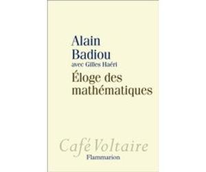 Éloge des mathématiques Gilles Haéri (Auteur), Alain Badiou (Auteur)
