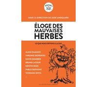 Eloge des mauvaises herbes: Ce que nous devons à la ZAD