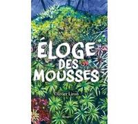 Eloge des mousses Olivier Liron (Auteur)