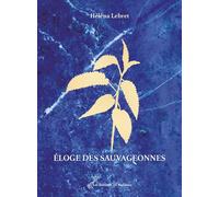 Eloge des sauvageonnes - Helena Lebret - Du Ruisseau - broché - Guide