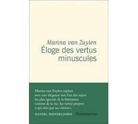 Eloge des vertus minuscules Marina Van Zuylen