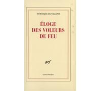 Éloge des voleurs de feu - Dominique de Villepin - Gallimard - broché - Poésie