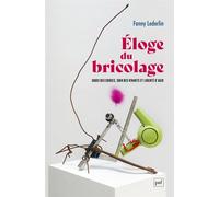 Éloge du bricolage Souci des choses, soin des vivants et liberté d’agir - Fanny Lederlin - Puf - broché - Essai