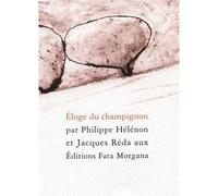 Eloge du champignon - Jacques Réda - Fata Morgana - broché - Roman