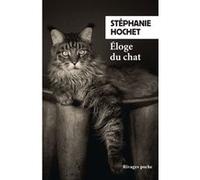 Eloge du chat Stéphanie Hochet (Auteur), Pierrette Fleutiaux (Préface)