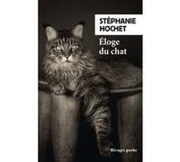 Eloge du chat Stéphanie Hochet (Auteur), Pierrette Fleutiaux (Préface)