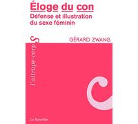 Eloge du con : Défense et illustration du sexe féminin