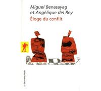 Éloge du conflit de Miguel BENASAYAG (2 février 2012) Poche