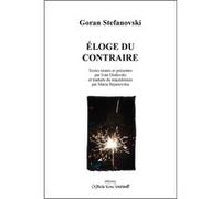 Éloge du contraire Goran Stefanovski (Auteur), Ivan Dodovski (Présentateur), Maria Bejanovska (Traduction)