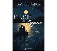 Éloge du Cygne - David Chapon - Avallon & Combe - broché - Roman