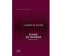 Éloge du danger: Propositions II