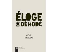 Éloge du démodé - Michel Chaillou - La Difference - broché - Roman