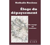 Eloge du Depaysement.Du Voyage au Tourisme