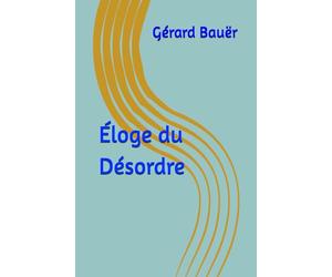 Éloge du Désordre