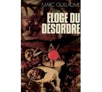 Marc Guillaume – Éloge du désordre – Gallimard