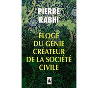 Pierre Rabhi – Éloge du génie créateur de la société civile – Essai – Poche