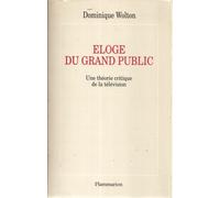 Eloge Du Grand Public - Une Théorie Critique De La Télévision