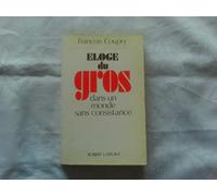 ELOGE DU GROS