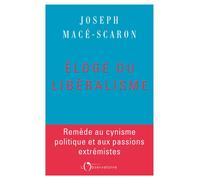 Éloge du libéralisme - Joseph Macé-Scaron - L'observatoire Eds De - broché - Essai