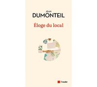 Éloge du local - Jean Dumonteil - L'aube Eds De - broché - Essai