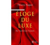 Eloge du luxe: De l'utilité de l'inutile
