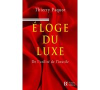 Eloge du luxe - De l'utilité de l'inutile - Thierry Paquot - Les Peregrines Eds - broché - Essai
