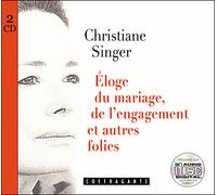 Eloge du mariage, de l'engagement et autres folies 2 CD audio - Christiane Singer - Stanke Alexandre - Texte lu (CD) - Textes lus CD